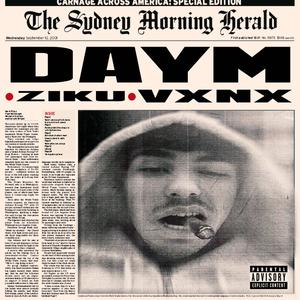 DAYM (feat. ziku & VXNX) (Explicit)