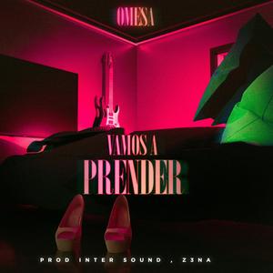 Vamos A Prender (feat. Z3NA) (Explicit)
