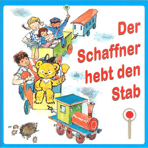 Der Schaffner hebt den Stab (Tanz, Spiel und Bewegungslieder)