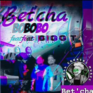 Betcha (feat. Bigg T) (Explicit)