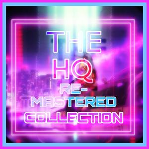 The HQ Re-Mastered Collection