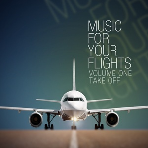 Music for Your Flights, Vol. 1 (Take Off)