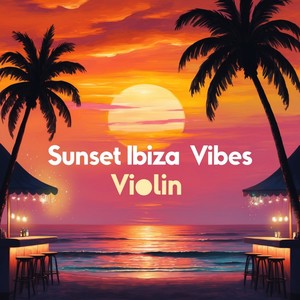 Sunset Ibiza Vibes (Violin)