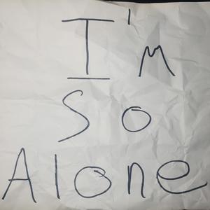 I'm So Alone