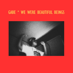 we were beautiful beings (Explicit)