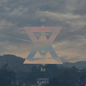 This Time Is Right (N3wport Remix)