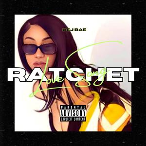 Ratchet Love Song (Explicit)