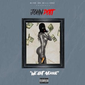 We Aint Average (Explicit)