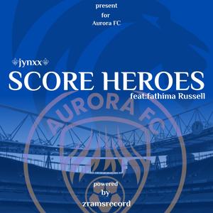 SCORE HEROES (feat. fathim_Russell)