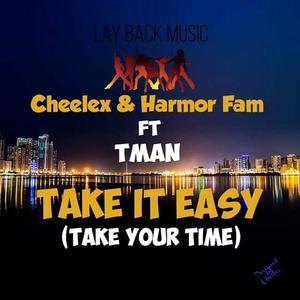Take It Easy(Take Your Time)(feat. Harmor Fam & Tman) (Original Mix)