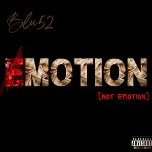 Motion Not Emotion (Explicit)