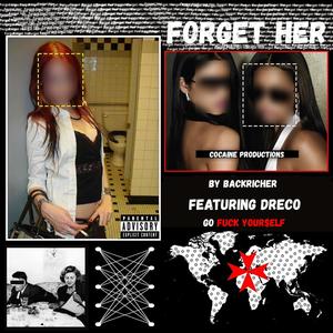 Forget Her (feat. Dreco) (Explicit)