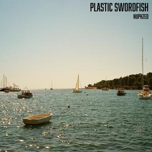 Plastic Swordfish (Explicit)