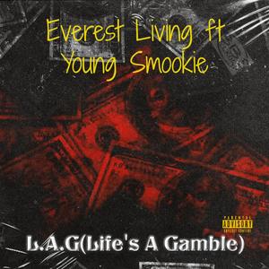 L.A.G. (Life's A Gamble) (feat. Ernest Living & Young Smookie)