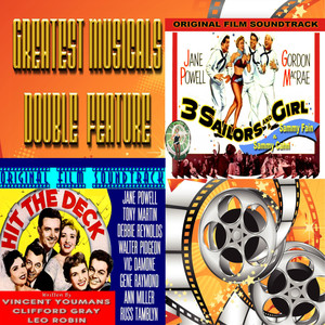 Greatest Musicals Double Feature: 3 Sailors and a Girl & Hit the Deck (Original Film Soundtracks)