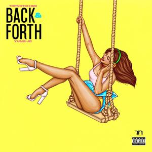 Back N Forth (feat. Yung Jc) (Explicit)
