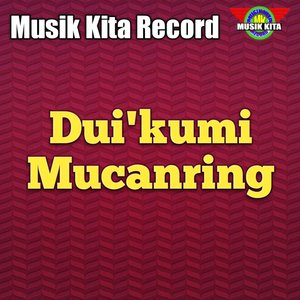 Dui'kumi Mucanring