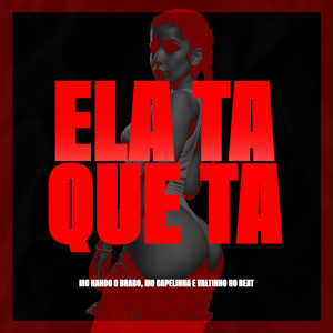 Ela Ta Que Ta (Explicit)