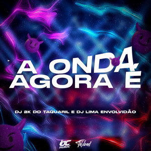 A Onda É Agora (Explicit)