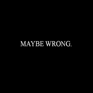 Maybe wrong.