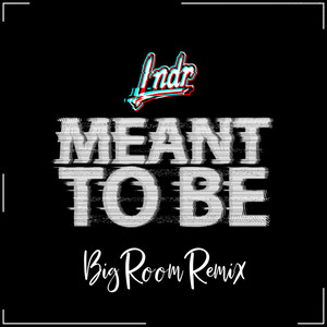 Meant To Be (Lndr Big Room Remix)