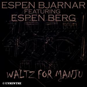 Waltz for Manju (feat. Espen Berg)