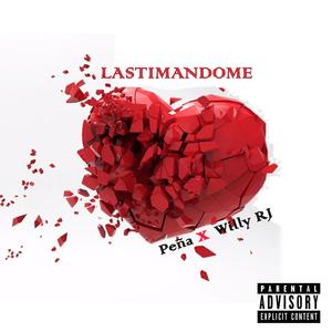 Lastimandome (feat. Peña)