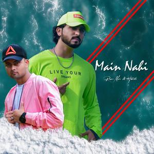 Main Nahi (feat. Harith & Nukash Muzik)