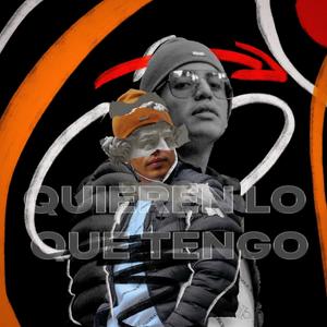 Quieren Lo Que Tengo (Explicit)