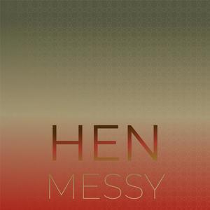 Hen Messy