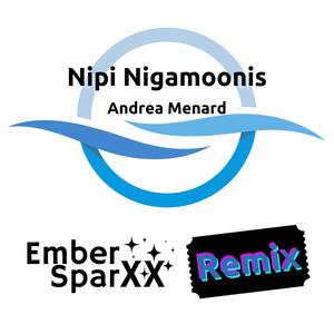 Nipi Nigamoonis (Ember Sparxx Remix)