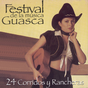 Festival de Música Guasca: 24 Corridos y Rancheras