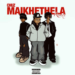 Chuz Maikhethela (feat. LaCabra & Sbuu) (Remix|Explicit)