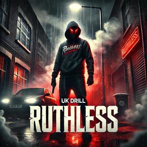 RUTHLESS (Explicit)
