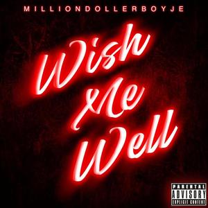 Wish Me Well (Explicit)