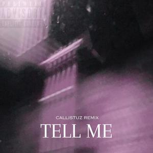 TELL ME (feat. Callistuz & Tyrese Brown) (Explicit)