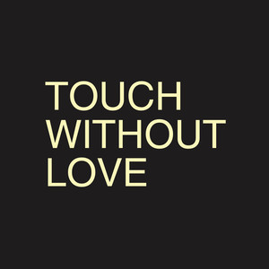 Touch Without Love