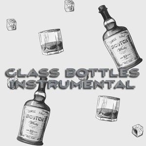 Glass Bottles (Instrumental Version)