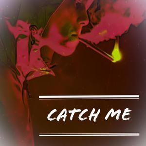 Catch Me (Explicit)