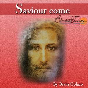 Saviour Come