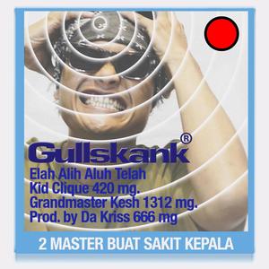 Elah Alih Aluh Telah (feat. Kid Clique & Grandmaster Kesh) [Explicit]