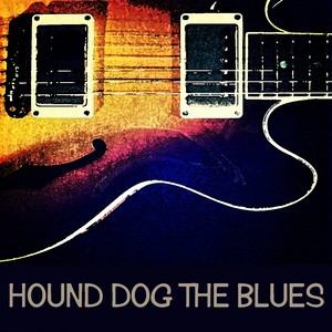 Hound Dog (The Blues)