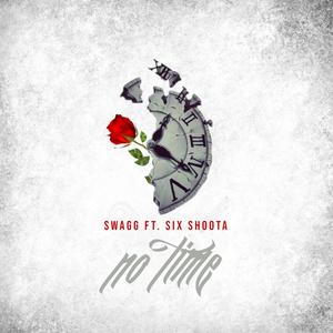 No Time(feat. Swagg) (Explicit)