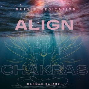 Align Your Chakras (Guided Meditation)