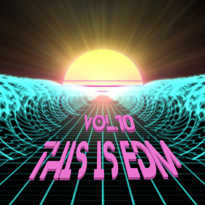 This Is EDM, Vol. 10 (Explicit)