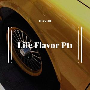 Life Flavor Pt1