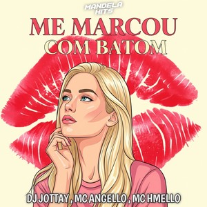 Me Marcou Com Batom (Explicit)