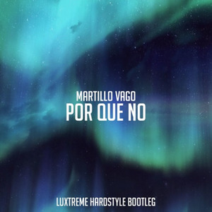 Por Que No (Luxtreme Bootleg)