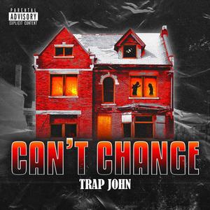 Can't Change (Explicit)
