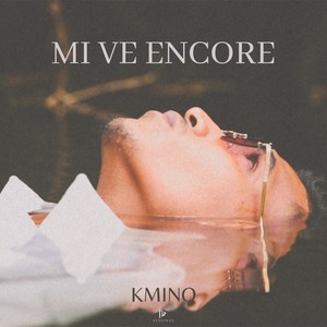 Mi ve encore (feat. Kmino)